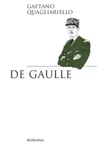 Gaetano Quagliariello - De Gaulle
