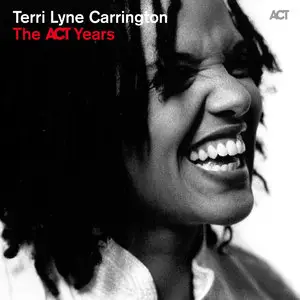 Terri Lyne Carrington - The ACT Years (2015)