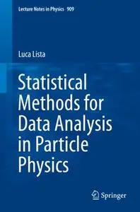 Statistical Methods for Data Analysis in Particle Physics Statistical Methods for Data Analysis in Particle Physics