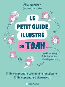 Alice Gendron, "Le petit guide illustré du TDAH"