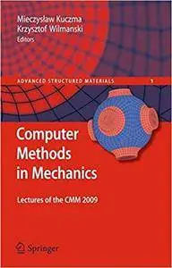 Computer Methods in Mechanics: Lectures of the CMM 2009 (Repost)