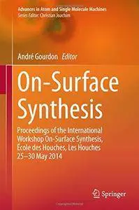 On-Surface Synthesis: Proceedings of the International Workshop On-Surface Synthesis (repost)