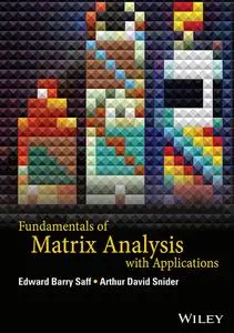 Fundamentals of Matrix Analysis with Applications  (Repost)