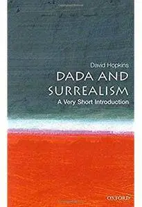 Dada and Surrealism: A Very Short Introduction [Repost]
