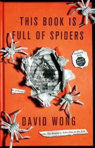 This Book Is Full Of Spiders: Seriously Dude Dont Touch It
