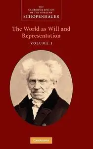 Schopenhauer: The World as Will and Representation: Volume 1