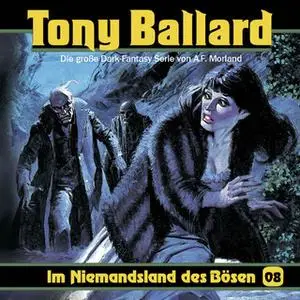 «Tony Ballard - Folge 8: Im Niemandsland des Bösen» by Thomas Birker,A.F. Morland,Alex Streb