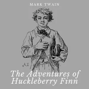 «The Adventures of Huckleberry Finn» by Mark Twain