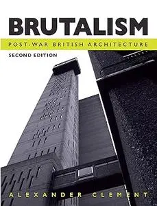 Brutalism: Post-War British Architecture (Repost)