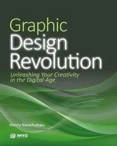 Graphic Design Revolution: Unleashing Your Creativity in the Digital Age