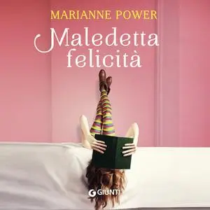 «Maledetta felicità» by Marianne Power