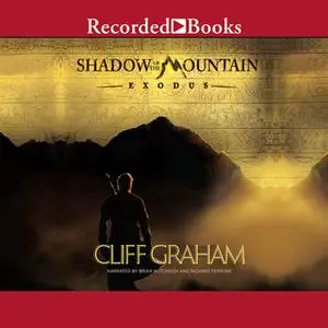 «Shadow of the Mountain: Exodus» by Cliff Graham