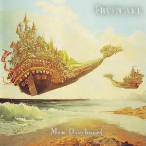 Fruitcake - Man Overboard (2004)