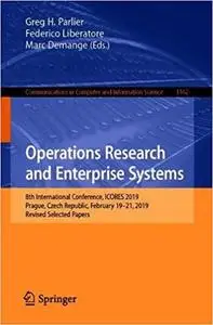 Operations Research and Enterprise Systems: 8th International Conference, ICORES 2019, Prague, Czech Republic, February