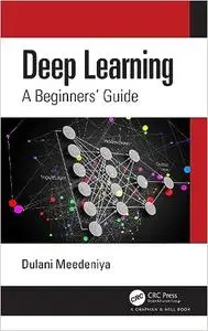 Deep Learning: A Beginners' Guide