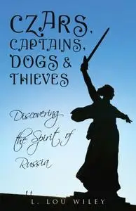 «Czars, Captains, Dogs, and Thieves» by L. Lou Wiley