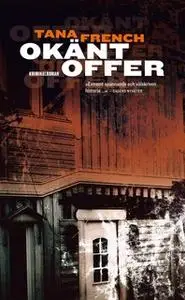 «Okänt offer» by Tana French