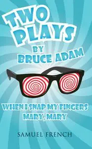 «When I Snap My Fingers / Mary Mary» by Adam Bruce