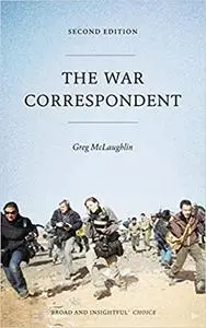 The War Correspondent: Second Edition