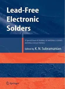 Lead-Free Electronic Solders: A Special Issue of the Journal of Materials Science (repost)