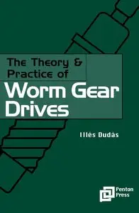 The Theory and Practice of Worm Gear Drives (Ultra Precision Technology Series) (repost)