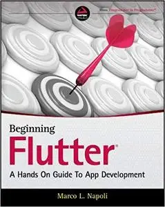 Beginning Flutter: A Hands On Guide to App Development
