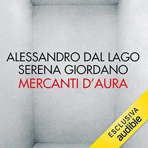 «Mercanti d'aura» by Alessandro Dal Lago, Serena Giordano