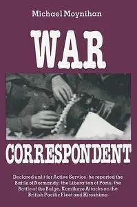 «War Correspondent» by Michael Moynihan