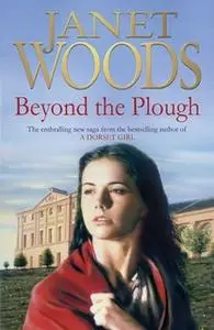 «Beyond The Plough» by Janet Woods