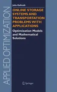 Online Storage Systems and Transportation Problems with Applications: Optimization Models and Mathematical Solutions (Repost)