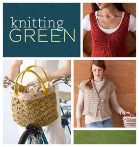 Knitting Green: Conversations and Planet Friendly Projects