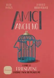 Luca Manzi, Marco Innamorati - Amici anche no. Capire la friendzone