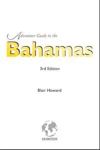 Blair Howard, «Adventure Guide to the Bahamas», 3rd Edition