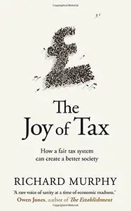 The Joy of Tax: How a fair tax system can create a better society (Repost)