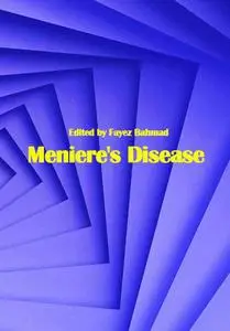 "Meniere's Disease" ed. by Fayez Bahmad