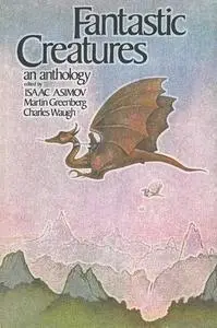 Fantastic Creatures: An Anthology of Fantasy and Science Fiction