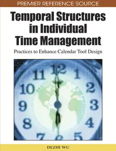 Temporal Structures in Individual Time Management: Practices to Enhance Calendar Tool Design (repost)