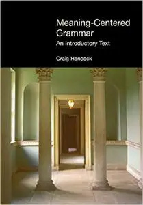 Meaning-Centered Grammar: An Introductory Text