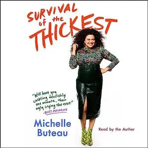 Survival of the Thickest: Essays [Audiobook] (Repost)