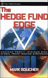 The Hedge Fund Edge: Maximum Profit/Minimum Risk Global Trend Trading Strategies (Repost)