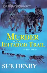 «Murder on the Iditarod Trail» by Sue Henry