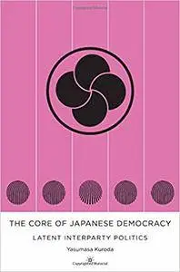 The Core of Japanese Democracy: Latent Interparty Politics