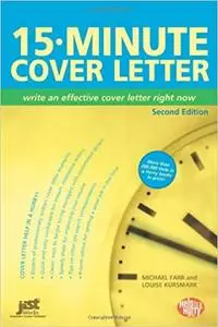 15-Minute Cover Letter: Write an Effective Cover Letter Right Now Ed 2