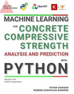 MACHINE LEARNING FOR CONCRETE COMPRESSIVE STRENGTH ANALYSIS AND PREDICTION WITH PYTHON