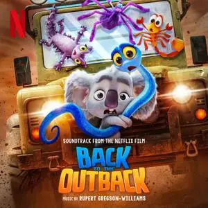 Rupert Gregson-Williams - Back to the Outback (Soundtrack from the Netflix Film) (2021)