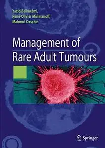 Management of Rare Adult Tumours