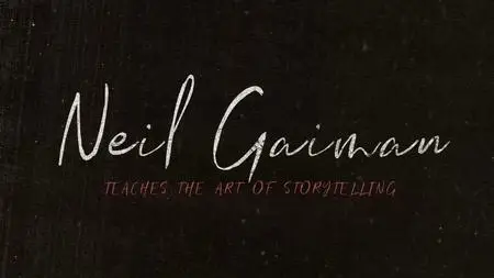 MasterClass - Neil Gaiman Teaches The Art Of Storytelling [720p]