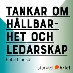 «Tankar om hållbarhet och ledarskap» by Ebba Lindsö