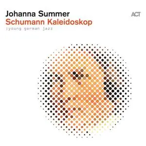Johanna Summer - Schumann Kaleidoskop (2020) [Official Digital Download]