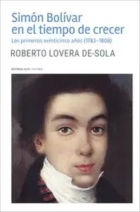 «Simón Bolívar en el tiempo de crecer» by Roberto Lovera De-Sola